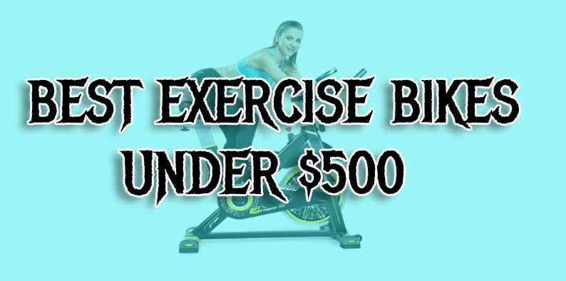 best exercise bikes under 500